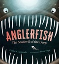 Cover: Anglerfish: The Seadevil of the Deep - Candlewick Press,U.S.