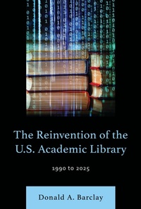 Enlarge image Cover: The Reinvention of the U.S. Academic Library - Rowman & Littlefield Publishers
