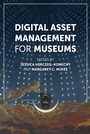 Cover: Digital Asset Management for Museums - Rowman & Littlefield Publishers