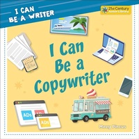 Enlarge image Cover: I Can Be a Copywriter - Cherry Lake Publishing