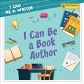 Cover: I Can Be a Book Author - Cherry Lake Publishing