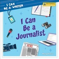 Cover: I Can Be a Journalist - Cherry Lake Publishing