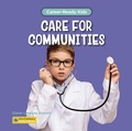 Cover: Care for Communities - Cherry Lake Publishing