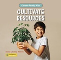 Cover: Cultivate Resources - Cherry Lake Publishing
