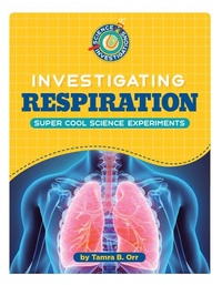 Enlarge image Cover: Investigating Respiration - Cherry Lake Publishing