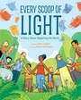Cover: Every Scoop of Light - Abrams Books for Young Readers