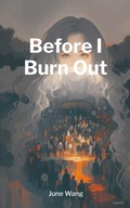 Cover: Before I Burn Out - Soulfulasia Books