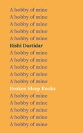 Cover: A Hobby of Mine - Broken Sleep Books