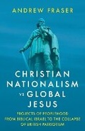 Cover: Christian Nationalism vs Global Jesus - Arktos Media