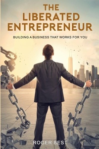 Enlarge image Cover: The Liberated Entrepreneur - Best Rei LLC