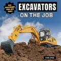 Cover: Excavators on the Job - Norwood House Press