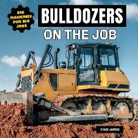 Enlarge image Cover: Bulldozers on the Job - Norwood House Press