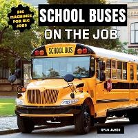 Enlarge image Cover: School Buses on the Job - Norwood House Press