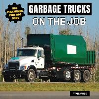 Enlarge image Cover: Garbage Trucks on the Job - Norwood House Press