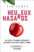 Cover: Heureux hasards - Ces petites et grandes d&eacute;couvertes accidentelles qui ont chang&eacute; le monde - Dunod