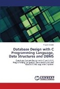 Cover: Database Design with C Programming Language, Data Structures and DBMS - LAP Lambert Academic Publishing