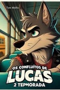 Cover: Os Conflitos De Lucas 2 Temporada - Clube de Autores