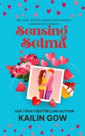 Cover: Sensing Selma: Romantic Comedy (Jane Austen Association Series, #5) - Sparklesoup.com