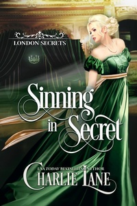 Enlarge image Cover: Sinning in Secret (London Secrets, #2) - Charlie Lane