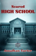 Cover: Scared High School (Legends in the Dark, #27) - Jonathan Carter