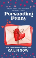 Cover: Persuading Penny: A Second Chance Romantic Comedy (Jane Austen Association Series, #4) - Sparklesoup.com