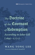 Cover: The Doctrine of the Covenant of Redemption According to John Gill (1697-1771) - Pickwick Publications