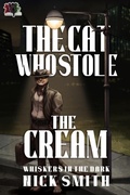 Cover: The Cat Who Stole the Cream (Whiskers in the Dark, #3) - 4 Horsemen Publications