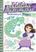 Cover: The Discovery of Dragons (Miriam's Magical Creature Files #2) - Amulet Books