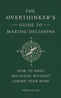 Cover: The Overthinker's Guide to Making Decisions - Authors Equity