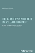 Bild: Die Archetypentheorie im 21. Jahrhundert - Kohlhammer