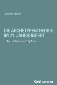 Abbildung von: Die Archetypentheorie im 21. Jahrhundert - Kohlhammer