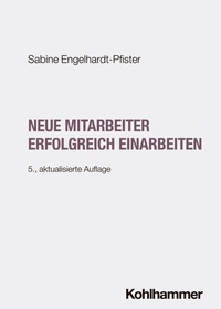 Abbildung von: Neue Mitarbeiter erfolgreich einarbeiten - Kohlhammer