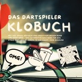 Cover: Das Klobuch f&uuml;r Dartspieler - tredition