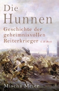 Abbildung von: Die Hunnen - C.H.BECK
