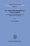 Abbildung von: Der unfreiwillig abgeschlossene Prozessvergleich - Duncker & Humblot