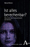 Cover: Ist alles berechenbar? - Karl Alber Verlag