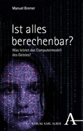 Bild: Ist alles berechenbar? - Verlag Karl Alber