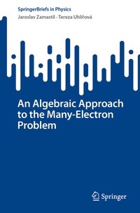 Enlarge image Cover: An Algebraic Approach to the Many-Electron Problem - Springer