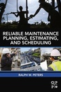 Cover: Reliable Maintenance Planning, Estimating, and Scheduling - Gulf Professional Publishing