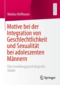 Abbildung von: Motive bei der Integration von Geschlechtlichkeit und Sexualität bei adoleszenten Männern - Springer