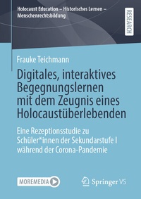 Abbildung von: Digitales, interaktives Begegnungslernen mit dem Zeugnis eines Holocaustüberlebenden - Springer VS