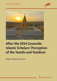 Abbildung von: After the 2014 Genocide: Islamic Scholars' Perception of the Yezidis and Yezidism - Frank & Timme