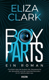 Enlarge image Cover: Boy Parts - Ein Roman - Festa Verlag