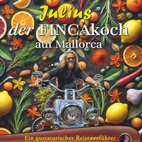 Abbildung von: Julius - Der FINCAkoch auf Mallorca - Buchschmiede von Dataform Media GmbH
