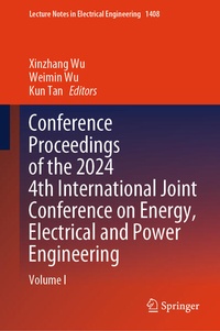 Enlarge image Cover: Conference Proceedings of the 2024 4th International Joint Conference on Energy, Electrical and Power Engineering - Springer Nature Switzerland AG