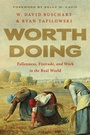 Cover: Worth Doing - IVP Academic
