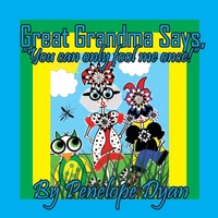 Abbildung von: Great Grandma Says, "You can only fool me once!" - Bellissima Publishing