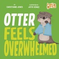 Cover: Otter Feels Overwhelmed - Capstone Editions