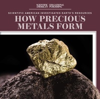 Enlarge image Cover: How Precious Metals Form - Scientific American Educational Publishing