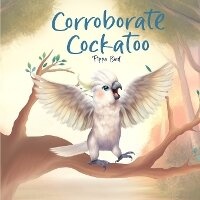 Enlarge image Cover: Corroborate Cockatoo - Pippa Bird